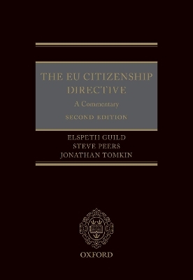 The EU Citizenship Directive: A Commentary - Elspeth Guild, Steve Peers, Jonathan Tomkin