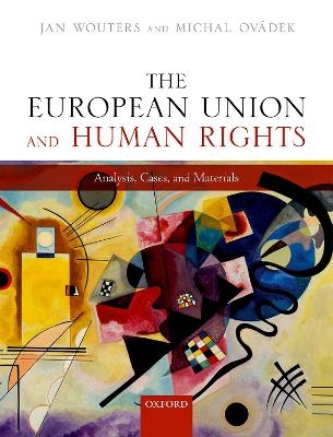 The European Union and Human Rights - Jan Wouters, Michal Ov&aacute;dek