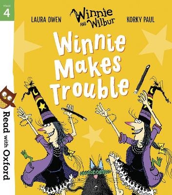 Read with Oxford: Stage 4: Winnie and Wilbur: Winnie Makes Trouble - Laura Owen