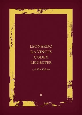 Leonardo da Vinci's Codex Leicester: A New Edition - 