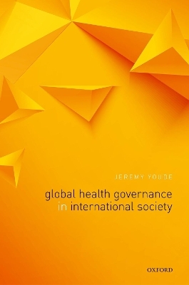 Global Health Governance in International Society - Jeremy R. Youde