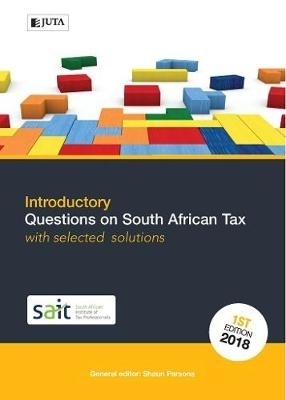 Introductory questions on South Africa Tax with selected solutions - M. Mabutha, D. Singh