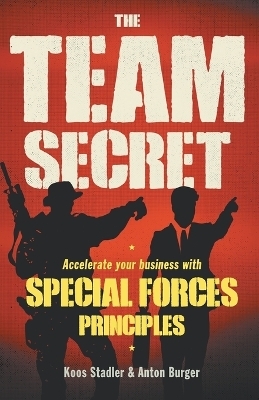 The team secret - Koos Stadler, Anton Burger