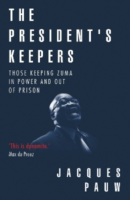 The president's keepers - Jacques Pauw