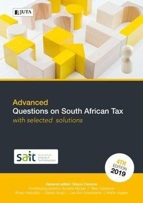 Advanced questions on South African Tax with selected solutions - 
