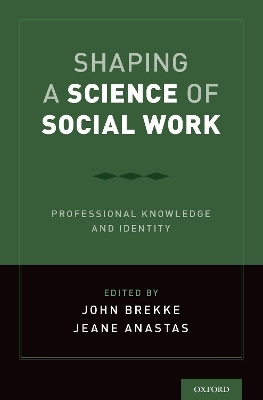 Shaping a Science of Social Work - 