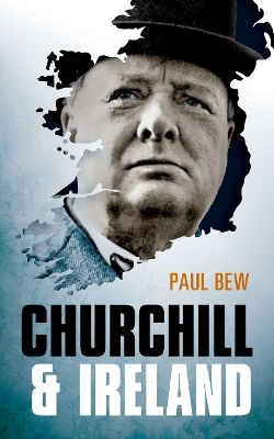 Churchill and Ireland - Paul Bew