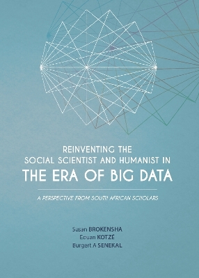 Reinventing the Social Scientist and Humanist in the Era of Big Data