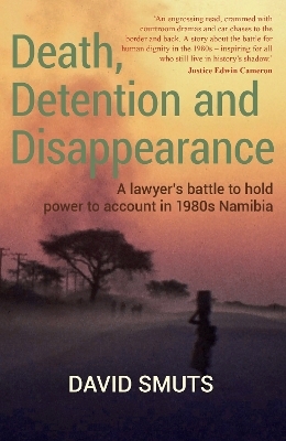 Death, Detention and Disappearance - David Smuts