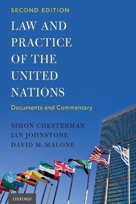 Law and Practice of the United Nations - Simon Chesterman, Ian Johnstone, David M. Malone