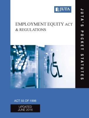Employment Equity Act 55 of 1998 & Regulations -  Juta's Statutes Editors