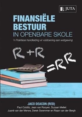 Finansiele bestuur in openbare skole - Paul B. Colditz, Jean van Rooyen, Suzaan Mellet, Juane van der Merwe, Derek Swemmer