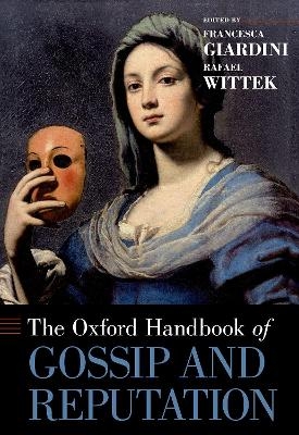 The Oxford Handbook of Gossip and Reputation - 