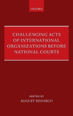 Challenging Acts of International Organizations Before National Courts