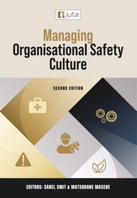 Managing Organisational Safety Culture - S. Smit, M. Masebe
