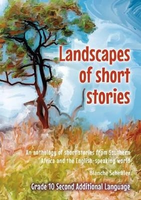 Landscapes of short stories for Gr. 10 second additional language