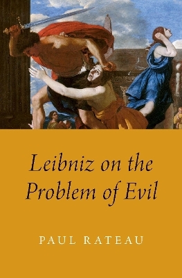 Leibniz on the Problem of Evil - Paul Rateau