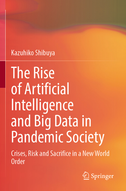 The Rise of Artificial Intelligence and Big Data in Pandemic Society - Kazuhiko Shibuya