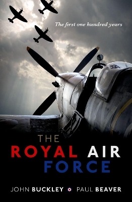 The Royal Air Force - John Buckley, Paul Beaver