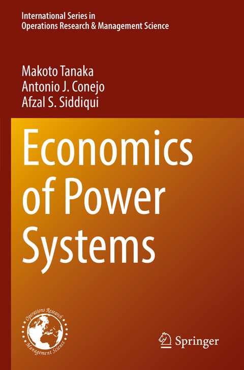 Economics of Power Systems - Makoto Tanaka, Antonio J. Conejo, Afzal S. Siddiqui