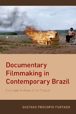 Documentary Filmmaking in Contemporary Brazil - Gustavo Procopio Furtado