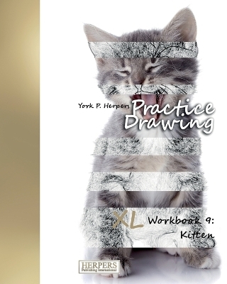 Practice Drawing - XL Workbook 9 - York P Herpers