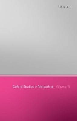 Oxford Studies in Metaethics 11