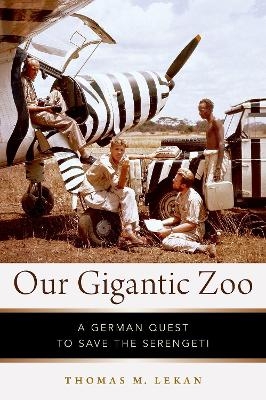 Our Gigantic Zoo - Thomas M. Lekan