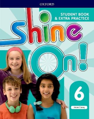 Shine On!: Level 6: Student Book with Extra Practice - Helen Casey