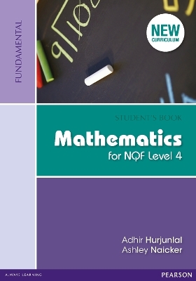 FET College Series Mathematics for NQF Level 4 Student Book - Adhir Hurjunlal, Ashley Naicker