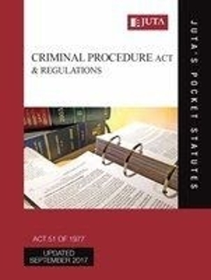 Criminal Procedure Act 51 of 1977 & regulations -  Juta's Statutes Editors