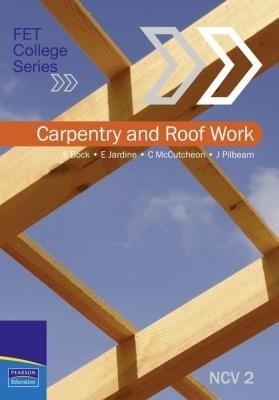 FET College Series Carpentry and Roof Work Level 2 Student Book: Fet level 2: Tertiary - E. Bock, E. Jardine, C. McCutcheon, J. Pilbeam