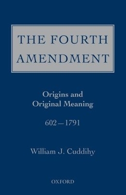 The Fourth Amendment - William J. Cuddihy