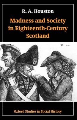 Madness and Society in Eighteenth-Century Scotland