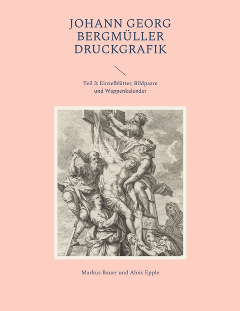 Johann Georg Bergm&uuml;ller Druckgrafik - Markus Bauer, Alois Epple