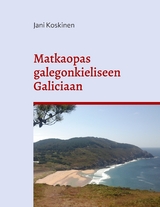 Matkaopas galegonkieliseen Galiciaan - Jani Koskinen