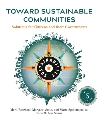 Toward Sustainable Communities, Fifth Edition - Mark Roseland, Margaret Stout, Maria Spiliotopoulou