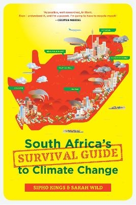 South Africa's Survival Guide to Climate Change - Sipho Kings, Sarah Wild
