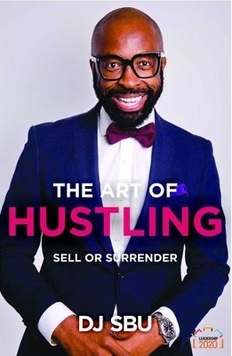 The art of hustling - DJ Sbu DJ Sbu