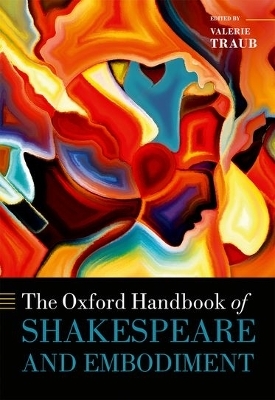 The Oxford Handbook of Shakespeare and Embodiment