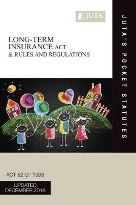 Long-term Insurance Act 52 of 1998 & Rules and Regulations -  Juta's Statutes Editors