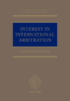 Interest in International Arbitration - MATTHEW SECOMB