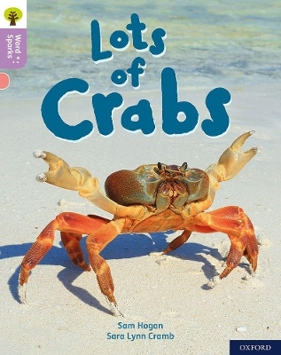 Oxford Reading Tree Word Sparks: Level 1+: Lots of Crabs - Sam Hogan