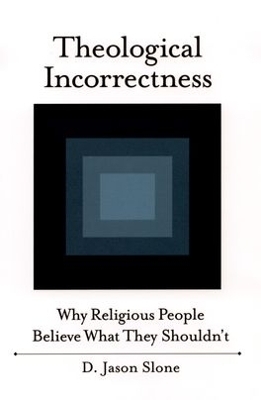 Theological Incorrectness - Jason Slone