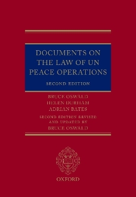 Documents on the Law of UN Peace Operations - Bruce Oswald, Helen Durham, Adrian Bates