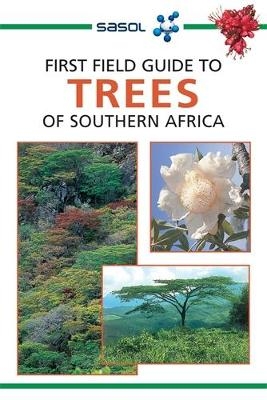 Sasol First Field Guide to Trees of Southern Africa - Elsa Pooley