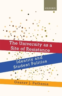 The University as a Site of Resistance - Gaurav J. Pathania