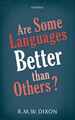 Are Some Languages Better than Others? - R. M. W. Dixon
