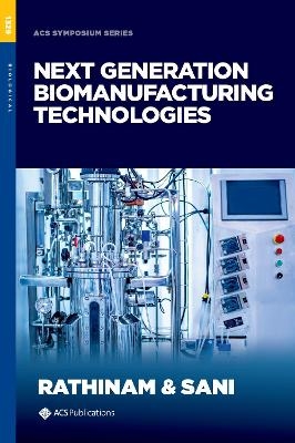 Next Generation Biomanufacturing Technologies