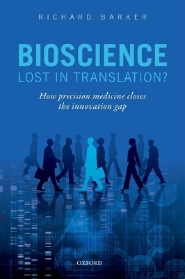 Bioscience - Lost in Translation? - Richard Barker